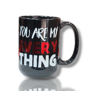 Black Ceramic Mug - Couple Theme - You Are My Everything
